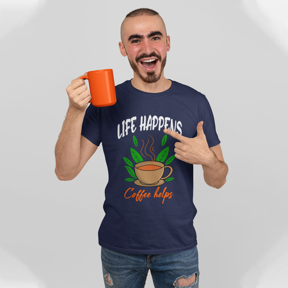 Life Happens Coffee Helps Men Coffee T-shirt