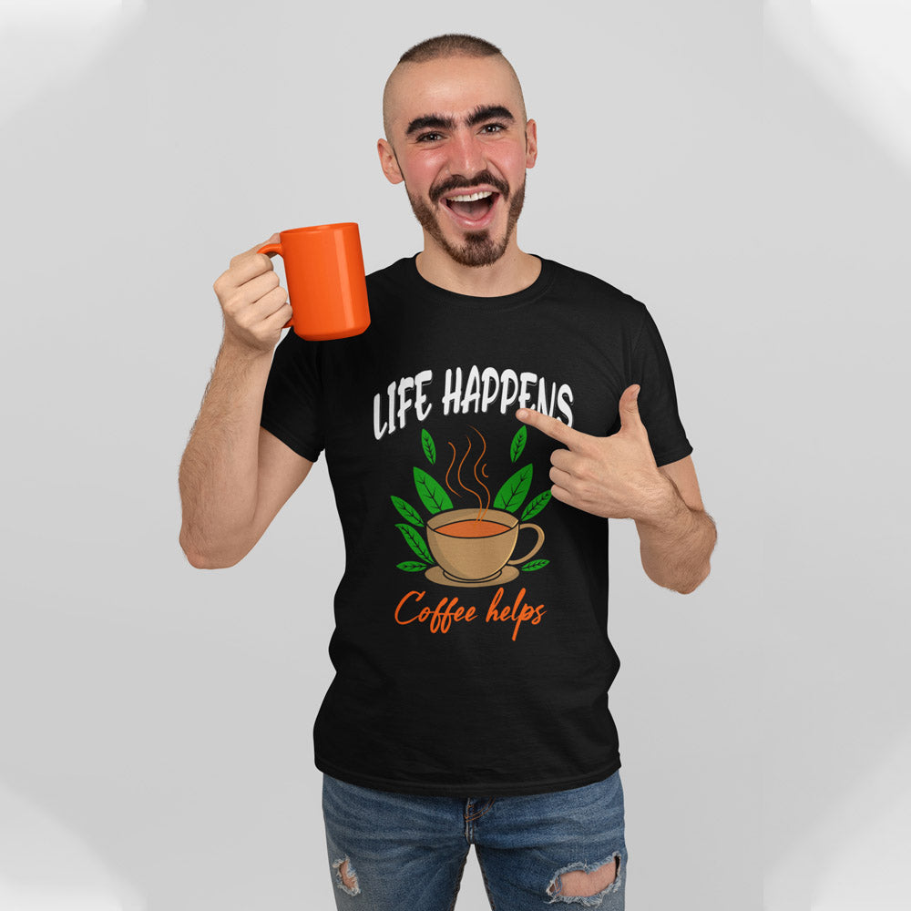 Life Happens Coffee Helps Men Coffee T-shirt