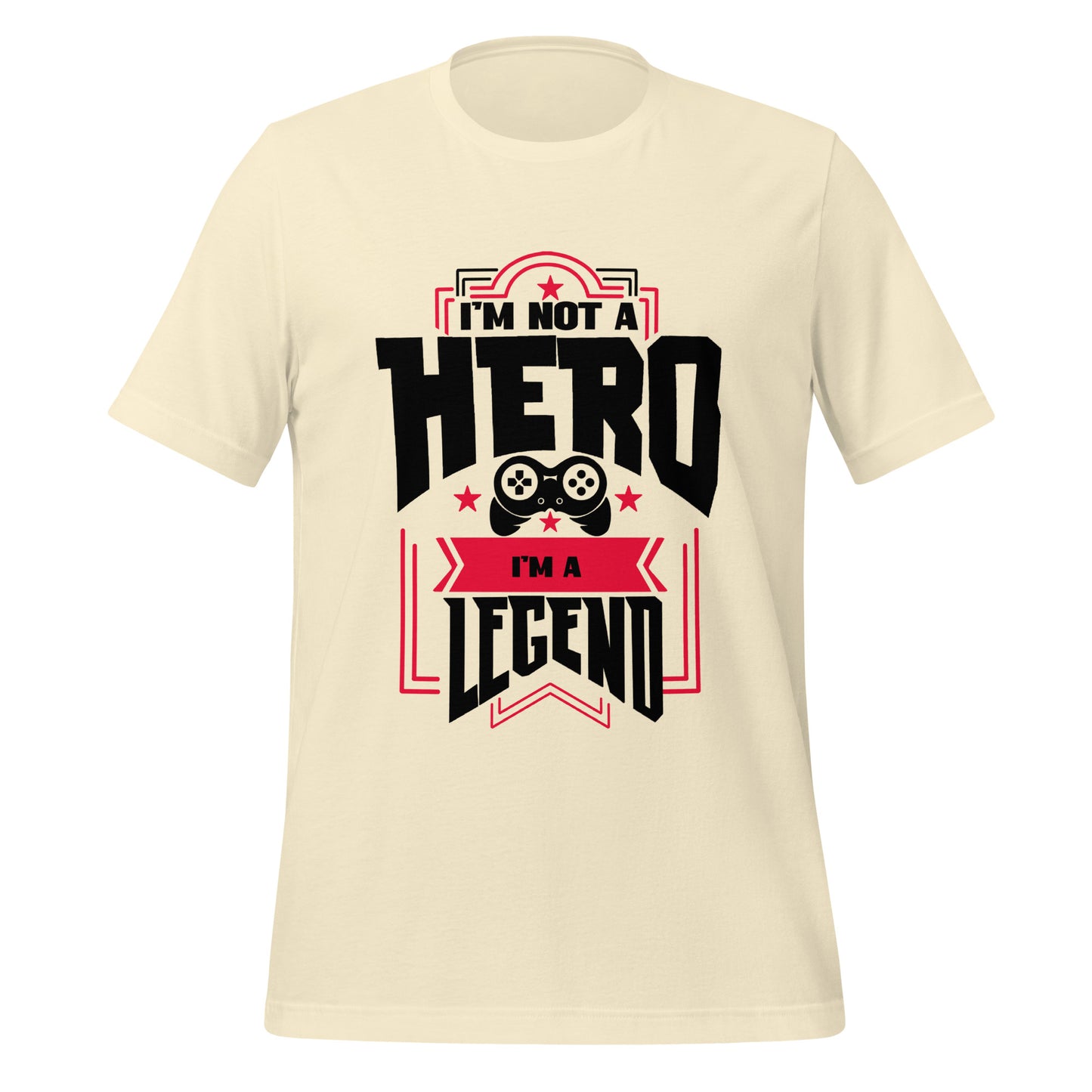 Not a hero, just a legend T-shirt