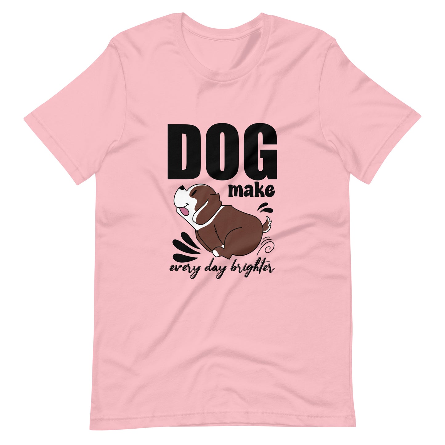 Dog make every day brighter