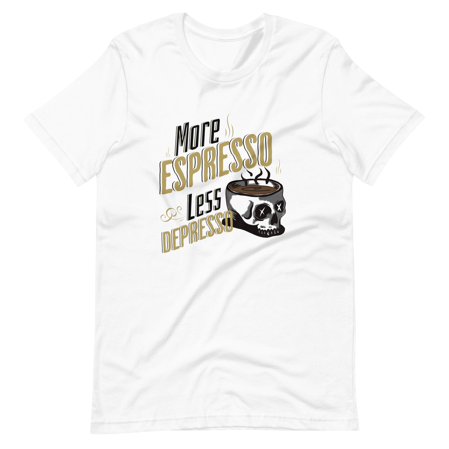 More esresso less depresso white t shirt