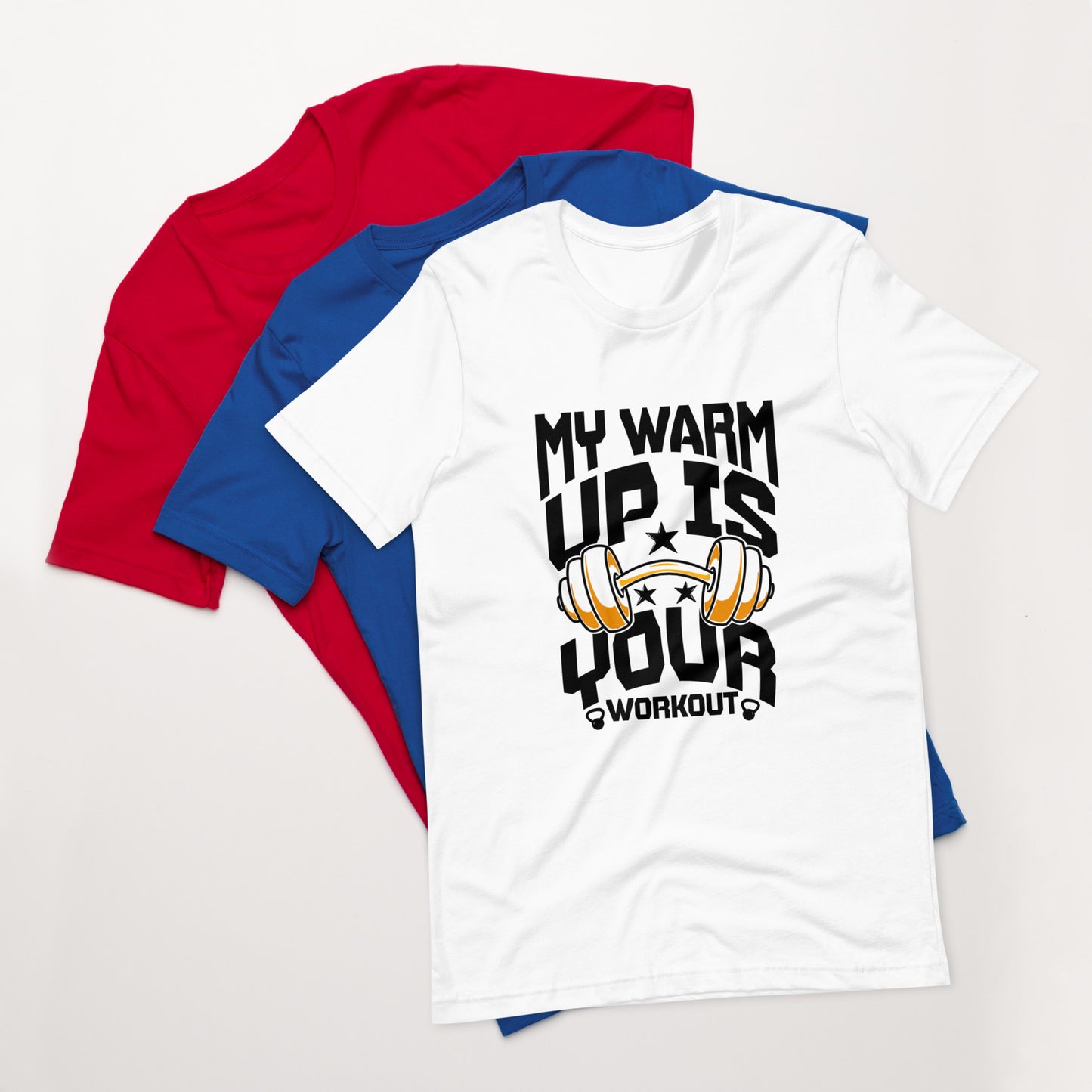 your warm up is my workout