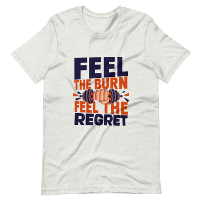 Feel the Burn Funny Gym Tee